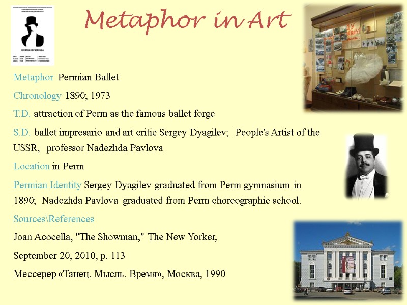 Metaphor in Art Metaphor  Permian Ballet Chronology 1890; 1973 T.D. attraction of Perm